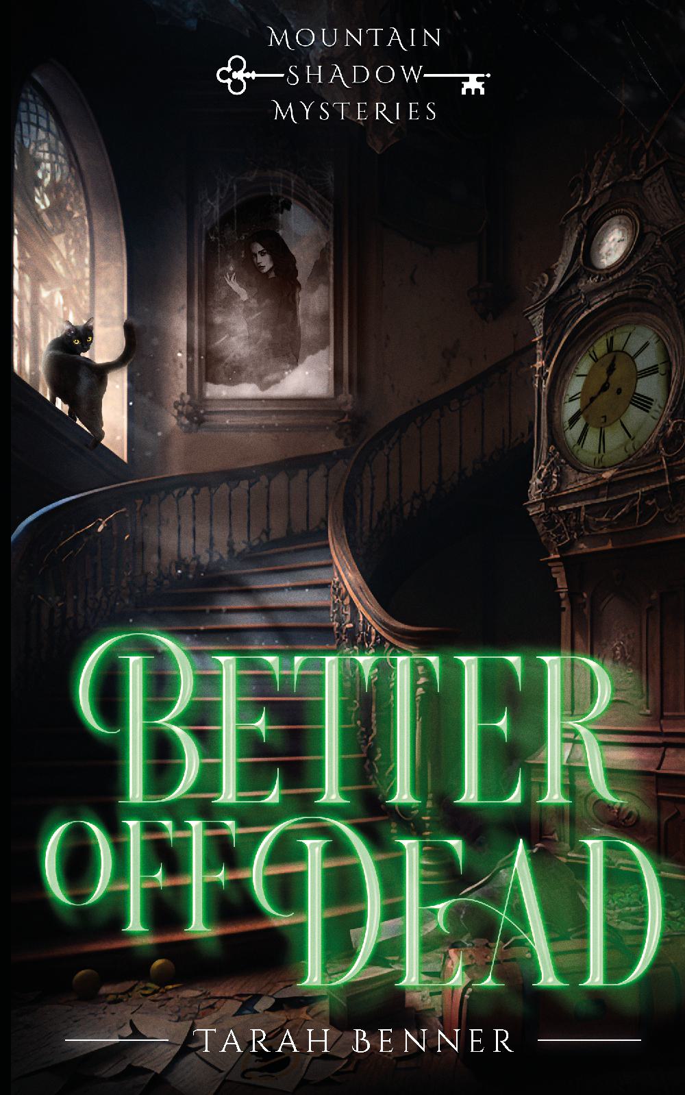 Better Off Dead: Mountain Shadow Mysteries Book 1 (Paperback Edition)